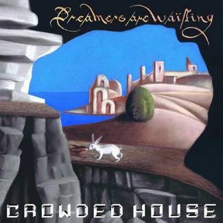 CROWDED HOUSE Dreamers Are Waiting CD
