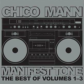 CHICO MANN Manifest Tone (The Best of Volumes 1 - 3) CD