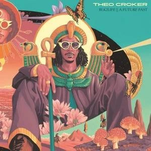 CROKER, THEO Blk2life A Future Past 2LP