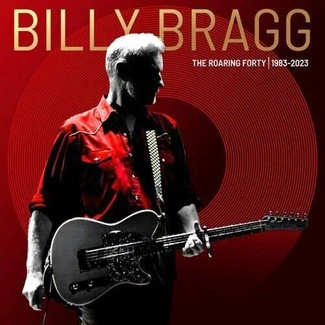 BRAGG, BILLY The Roaring Forty 1983-2023 2CD