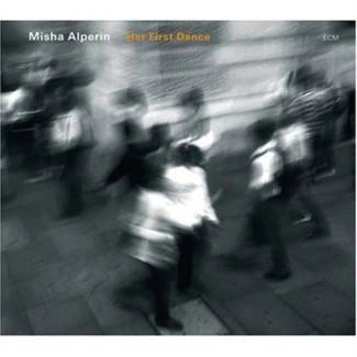 ALPERIN, MISHA Her First Dance CD