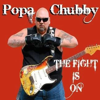 POPA CHUBBY The Fight Is On CD
