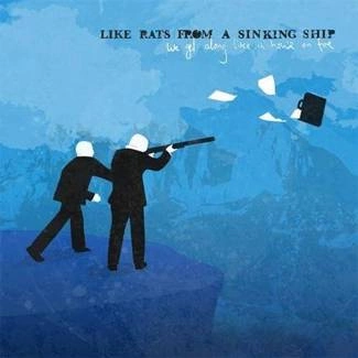 LIKE RATS FROM A SINKING SHIP We Get Along Like A House On Fire CD DIGIPAK