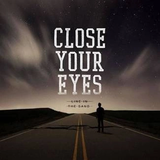 CLOSE YOUR EYES Line In The Sand CD