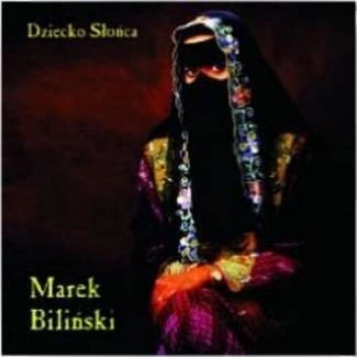 BILIŃSKI, MAREK Dziecko Słońca CD