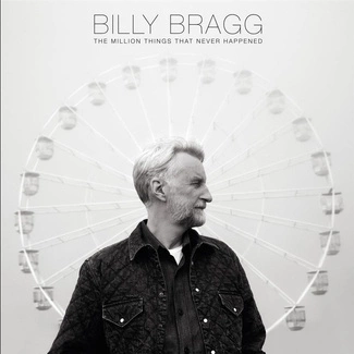 BRAGG, BILLY The Million Things That Never Happened CD