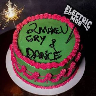 ELECTRIC MOB 2 Make U Cry & Dance CD