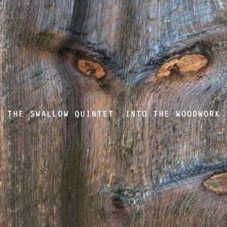 SWALLOW, STEVE QUINTET Into The Woodwork CD