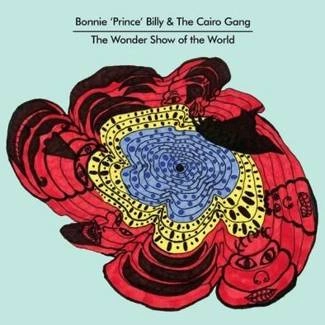 BONNIE "PRINCE" BILLY & THE CAIRO GANG The Wonder Show Of The World CD