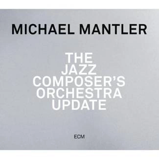 MANTLER, MICHAEL The Jazz Composer's Orchestra Update CD