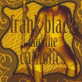 BLACK, FRANK AND THE CATHOLICS Frank Black And The Catholics CD