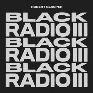 GLASPER, ROBERT Black Radio 3 CD