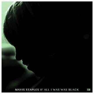 STAPLES, MAVIS If All I Was Was Black CD