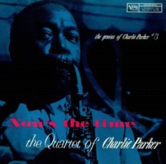 PARKER, CHARLIE Now's The Time CD