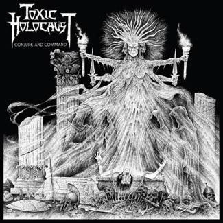 TOXIC HOLOCAUST Conjure And Command CD