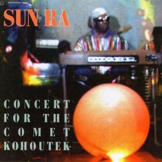 SUN RA Concert For The Comet Kohoutek CD