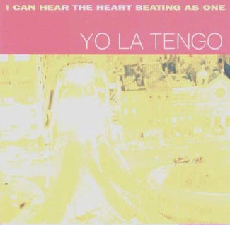 YO LA TENGO I Can Hear The Heart Beating As One CD