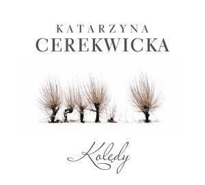 CEREKWICKA, KATARZYNA KolĘdy CD