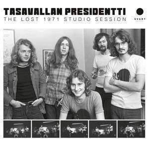 TASAVALLAN PRESIDENTTI The Lost 1971 Studio Session CD