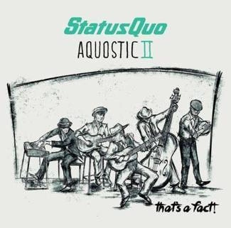 STATUS QUO Aquostic II – That’s A Fact CD