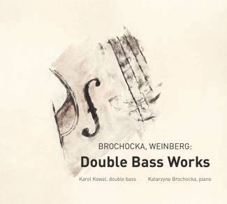 KOWAL, KAROL & BROCHOCKA, KATARZYNA Brochocka, Weinberg: Double Bass Works CD