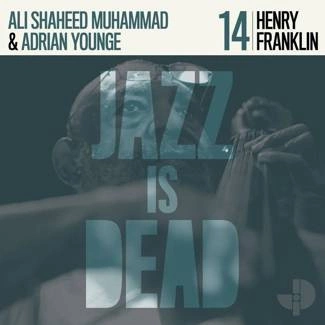 HENRY FRANKLIN, ADRIAN YOUNGE, ALI SHAHEED MUHAMMAD Jazz Is Dead 014 LP LIMITED BLUE