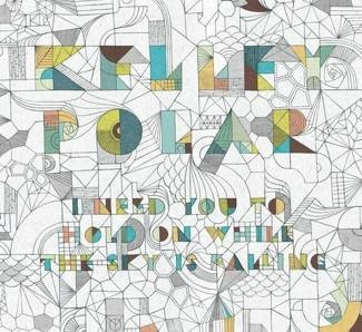 KELLEY POLAR I Need You To Hold On While The Sky Is Falling CD