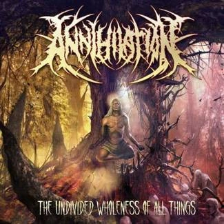 ANNIHILATION The Undivided Wholeness Of All Things CD