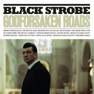 BLACK STROBE Godforsaken Roads CD