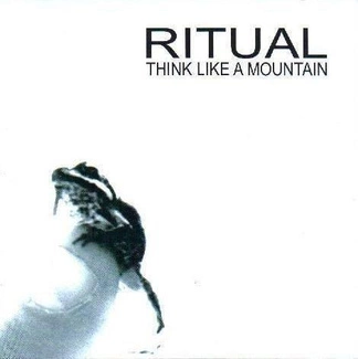RITUAL Think Like A Mountain CD