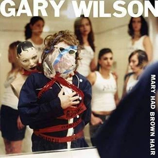 WILSON, GARY Mary Had Brown Hair CD