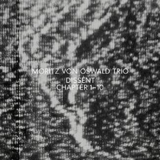 OSWALD, MORITZ VON , MORITZ VON OSWALD TRIO Dissent CD