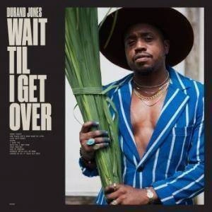 DURAND JONES Wait Til I Get Over CD DIGIPAK