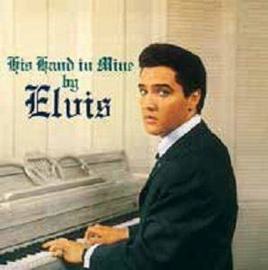 PRESLEY, ELVIS His Hand In Mine LP