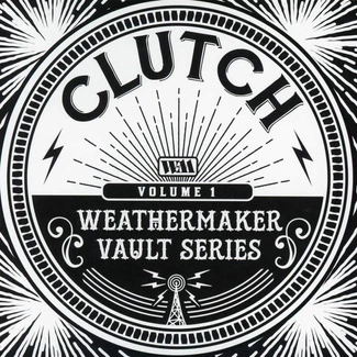 CLUTCH The Weathermaker Vault Series Vol I CD