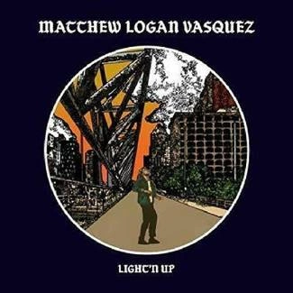 MATTHEW LOGAN VASQUEZ Light n Up CD DIGIPAK
