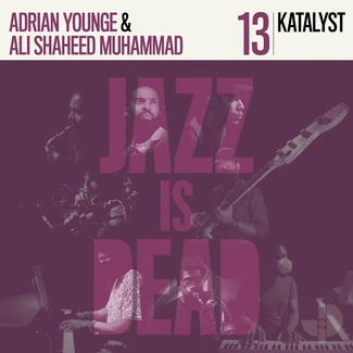 KATALYST, ADRIAN YOUNGE, ALI SHAHEED MUHAMMAD Jazz Is Dead 013 CD