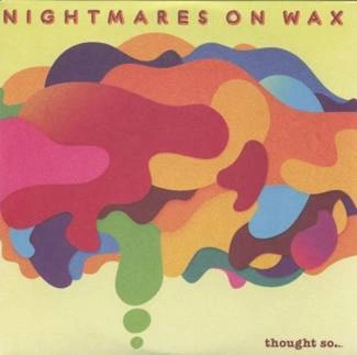 NIGHTMARES ON WAX Thought So... CD