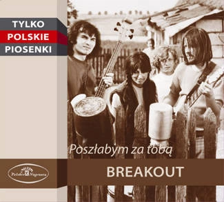 BREAKOUT Poszlabym Za Toba CD