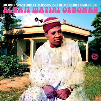 ALHAJI WAZIRI OSHOMAH World Spirituality Classics 3: The Muslim Highlife of Alhaji Waziri Oshomah CD