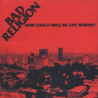 BAD RELIGION How Could Hell Be Any Worse ? CD