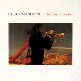 MANGIONE, CHUCK Children Of Sanchez 2CD