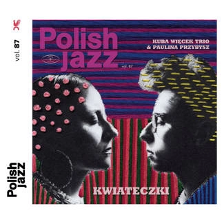 WIECEK, KUBA TRIO PRZYBYSZ, PAULINA Kwiateczki / Polish Jazz Vol. 87 CD