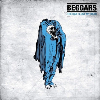 BEGGARS The Day I Lost My Head CD DIGIPAK