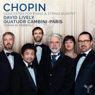 CHOPIN Concertos For Piano & String Quintet Lively Quatuor Cambini-Paris CD DIGIPAK