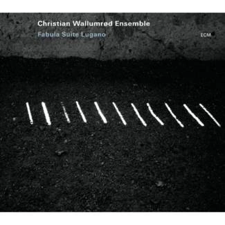 CHRISTIAN WALLUMROD ENSEMBLE Fabula Suite Lugano CD