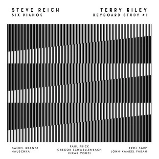 STEVE REICH / TERRY RILEY Six Pianos / Keyboard Study #1 CD