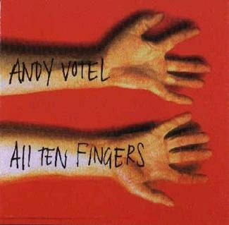 VOTEL, ANDY All Ten Fingers CD