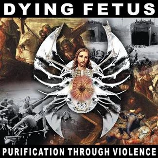 DYING FETUS Purtification Through Violence CD