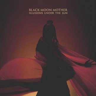 BLACK MOON MOTHER Illusions Under The Sun CD